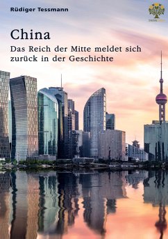 China. Das Reich der Mitte meldet sich zurück in der Geschichte Cover China. Das Reich der Mitte meldet sich zurück in der Geschichte