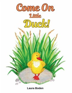 Come On Little Duck! - Boden, Laura