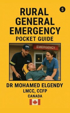 RURAL GENERAL EMERGENCY POCKET GUIDE - Elgendy, Mohamed RURAL GENERAL EMERGENCY POCKET GUIDE - Elgendy, Mohamed