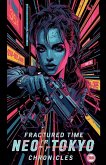 Fractured Time Neo-Tokyo Chronicles Fractured Time Neo-Tokyo Chronicles