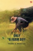 Only A Farm Boy Only A Farm Boy