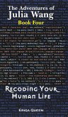 Recoding Your Human Life Recoding Your Human Life
