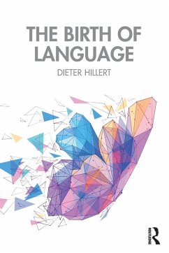 The Birth of Language - Hillert, Dieter