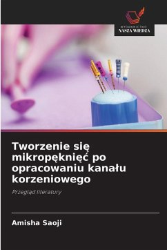Cover Tworzenie si¿ mikrop¿kni¿¿ po opracowaniu kana¿u korzeniowego