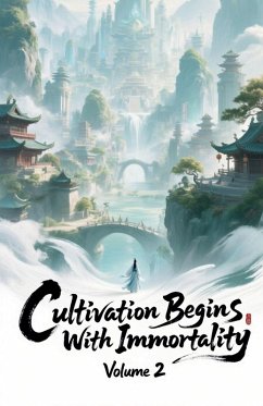 Cultivation Begins with Immortality, Volume 2 - Zenithnovels Cultivation Begins with Immortality, Volume 2 - Zenithnovels