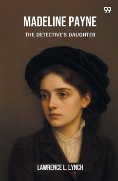 Madeline Payne The Detective's Daughter - Lynch, Lawrence L.