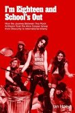I'm Eighteen and School's Out (eBook, ePUB) I'm Eighteen and School's Out (eBook, ePUB)