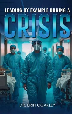 Leading By Example During a Crisis - Coakley, Erin Leading By Example During a Crisis - Coakley, Erin