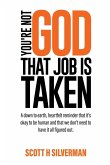 YOU'RE NOT GOD YOU'RE NOT GOD