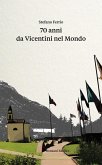 70 anni da Vicentini nel Mondo (1953 - 2023) (eBook, ePUB) 70 anni da Vicentini nel Mondo (1953 - 2023) (eBook, ePUB)