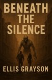 Beneath the Silence (The Fall Series, #3) (eBook, ePUB) Beneath the Silence (The Fall Series, #3) (eBook, ePUB)