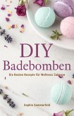 DIY Badebomben: Die besten Rezepte für Wellness Zuhause (eBook, ePUB)