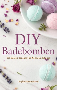 Cover DIY Badebomben: Die besten Rezepte für Wellness Zuhause (eBook, ePUB)