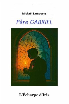 Pere Gabriel (eBook, ePUB) - Lamporte, Mickaël