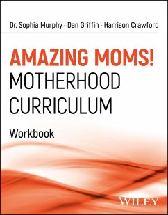Amazing Moms! Motherhood Curriculum, Workbook (eBook, PDF) - Murphy, Sophia; Griffin, Dan; Crawford, Harrison