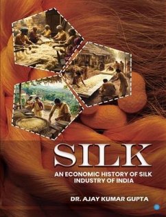 Cover Silk (An Economic History of Silk Industry of India) (eBook, ePUB)
