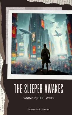 The Sleeper Awakes (eBook, ePUB) - Wells, H. G.