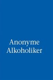 Anonyme Alkoholiker (Das Blaue Buch) (eBook, ePUB)