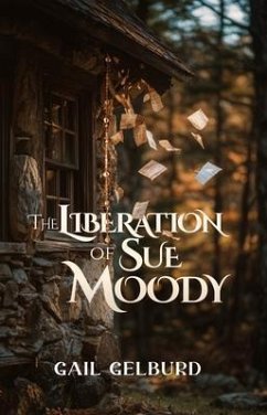 The Liberation of Sue Moody (eBook, ePUB) - Gelburd, Gail