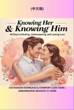 Cover KNOWING HER & KNOWING HIM - 40 Days to Healing, Understanding, and Lasting Love - CHINESE EDITION ¿¿¿ (eBook, ePUB)