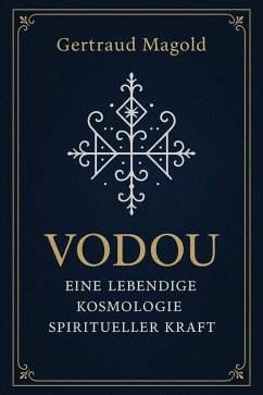 Vodou: Eine lebendige Kosmologie spiritueller Kraft (eBook, ePUB) Cover Vodou: Eine lebendige Kosmologie spiritueller Kraft (eBook, ePUB)
