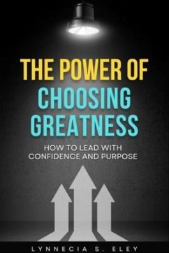 Cover The Power of Choosing Greatness (eBook + Bonus Resource) (eBook, ePUB)