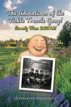 The Adventures of The Tickle Treacle Gang! Sweety Man 26318 (eBook, ePUB)