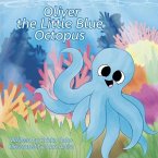 Oliver the Little Blue Octopus (eBook, ePUB)