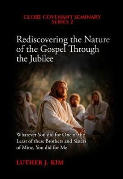 Rediscovering the Nature of the Gospel through the Jubilee (eBook, ePUB) - J. Kim, Luther
