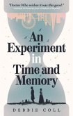 An Experiment in Time and Memory (eBook, ePUB)