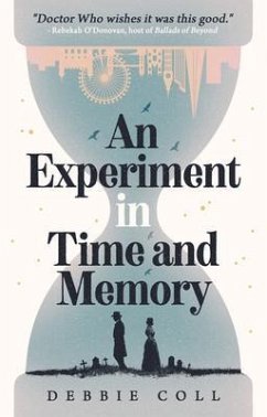 An Experiment in Time and Memory (eBook, ePUB) - Coll, Debbie An Experiment in Time and Memory (eBook, ePUB) - Coll, Debbie