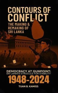 Cover CONTOURS OF CONFLICT THE MAKING & REMAKING OF SRI LANKA (eBook, ePUB)