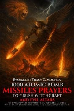 Cover 1000 Atomic Bomb Missiles Prayers Against Witchcraft and Evil Altars (eBook, ePUB)