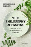 The Philosophy of Fasting (eBook, ePUB) The Philosophy of Fasting (eBook, ePUB)