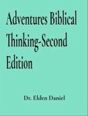 Adventures in Biblical Thinking-Second Edition (eBook, ePUB) Adventures in Biblical Thinking-Second Edition (eBook, ePUB)