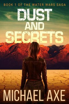 Dust and Secrets: Book 1 of The Water Wars Saga (eBook, ePUB) Cover Dust and Secrets: Book 1 of The Water Wars Saga (eBook, ePUB)