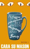 A Coffee Somewhere Between Dangerous and Boring (Book 1) (eBook, ePUB)