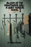 Bloom of the Nightshade Girl: A Quiet Horror Novel (Horror Novels) (eBook, ePUB)
