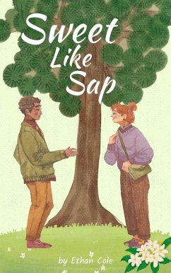 Cover Sweet Like Sap: A Novella (eBook, ePUB)