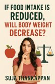 If Food Intake Is Reduced, Will Body Weight Decrease? (eBook, ePUB)