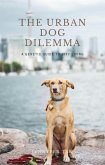 The Urban Dog Dilemma: A Genetic Guide to City Living (eBook, ePUB)