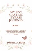 My RNY Gastric Bypass Journey: Preparing for Surgery - A Guide to Building Knowledge, Confidence, and Readiness for Weight Loss Surgery (eBook, ePUB)