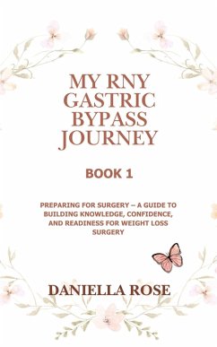 Cover My RNY Gastric Bypass Journey: Preparing for Surgery - A Guide to Building Knowledge, Confidence, and Readiness for Weight Loss Surgery (eBook, ePUB)