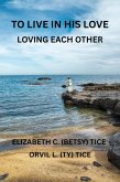 To Live In His Love - Loving Each Other (eBook, ePUB)
