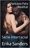 Fantasia Feta Realitat (Sèrie interracial) (eBook, ePUB)
