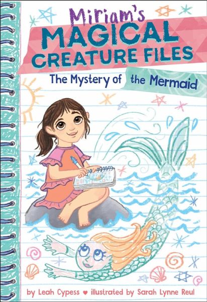 The Mystery of the Mermaid (Miriam's Magical Creature Files Book #3) (eBook, ePUB) The Mystery of the Mermaid (Miriam's Magical Creature Files Book #3) (eBook, ePUB)