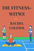 Die Fitness-Witwe (eBook, ePUB) Die Fitness-Witwe (eBook, ePUB)