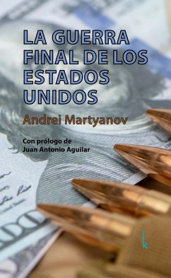 La guerra final de los Estados Unidos (eBook, ePUB) - Martyanov, Andrei