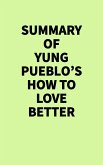 Summary of Yung Pueblo's How to Love Better (eBook, ePUB)