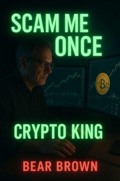 Cover Scam Me Once - Crypto King (eBook, ePUB)